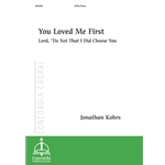 You Loved Me First (Lord, ’Tis Not That I Did Choose You)