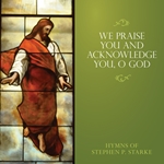 We Praise You and Acknowledge You, O God (CD)