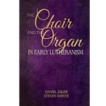 The Choir and the Organ in Early Lutheranism