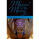 Marvel at the Mercy: The Hymns of Stephen P. Starke, Volume 2