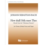 Christmas Oratorio: How Shall I Fitly Meet Thee?