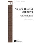 We Give Thee But Thine Own