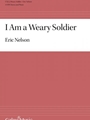 I Am a Weary Soldier