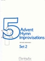 Five Advent Hymn Improvisations Set 2