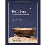 He Is Born: Six Organ Settings for Christmas