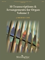 10 Transcriptions & Arrangements for Organ Vol 2