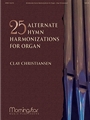 Twenty-Five Alternate Hymn Harmonizations for Organ