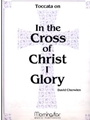 In The Cross Of Christ I Glory