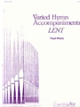 Varied Hymn Accompaniments  Lent