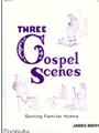 Three Gospel Scenes Quoting Familiar Hymns
