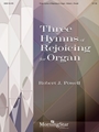Three Hymns of Rejoicing for Organ