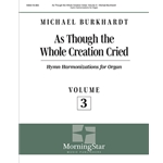 As Though the Whole Creation Cried, Volume 3
