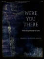 Were You There: Three Organ Pieces for Lent
