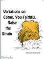 Variations on Come You Faithful Raise The Strain