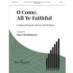 O Come, All Ye Faithful
5 Organ Settings for Advent and Christmas