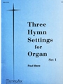 Three Hymn Settings For Organ  Set 1