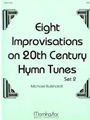 Eight Improvisations Of 20th C Hymntunes Book 2