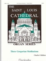 Three Gregorian Meditations