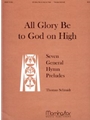 All Glory Be To God On High