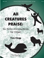 All Creatures Praise