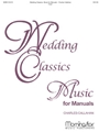 Wedding Classics Music For Manuals