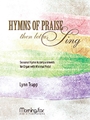 Hymns of Praise Then Let Us Sing, Volume 1: Seasonal Hymn Accompaniments for Organ with Minimal Pedal