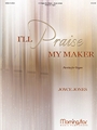 I'll Praise My Maker: Partita for Organ