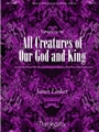 All Creatures Of Our God & King