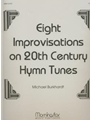 Eight Improvisations On 20th Century Hymn Tunes