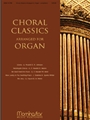 Choral Classics Arranged For Organ