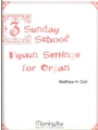 Three Sunday School Hymn Settings for Organ