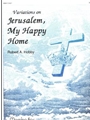 Variations on Jerusalem, My Happy Home