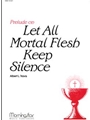 Prelude on Let All Mortal Flesh Keep