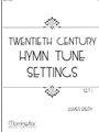 Twentieth Century Hymn Tune Settings