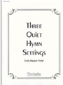Three Quiet Hymn Settings