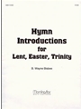Hymn Introductions for Lent, Easter, Trinity