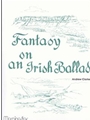 Fantasy on an Irish Ballad