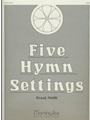 Five Hymn Settings