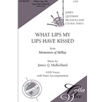 What Lips My Lips Have Kissed: from "Mementos Of Millay"