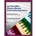36 Flexible Hymn-Based Extemporizations
