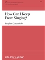 How Can I Keep From Singing