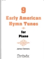 Nine Early American Hymn Tunes for Piano