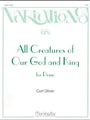 Variations on All Creatures of Our God and King