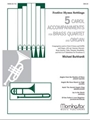 5 Carol Accompaniments for Brass Quartet & Organ