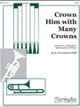 Crown Him With Many Crowns (Diademata)