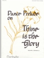 Thine Is The Glory  Dance Prelude On