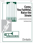 Come, You Faithful, Raise the Strain