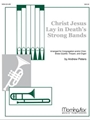 Christ Jesus Lay in Death's Strong Bands