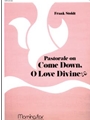Pastorale on Come Down, O Love Divine