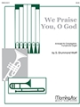 We Praise You, O God (Kremser)
